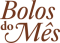 BOLO DO MÊS